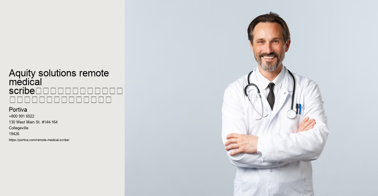 aquity solutions remote medical scribe																																