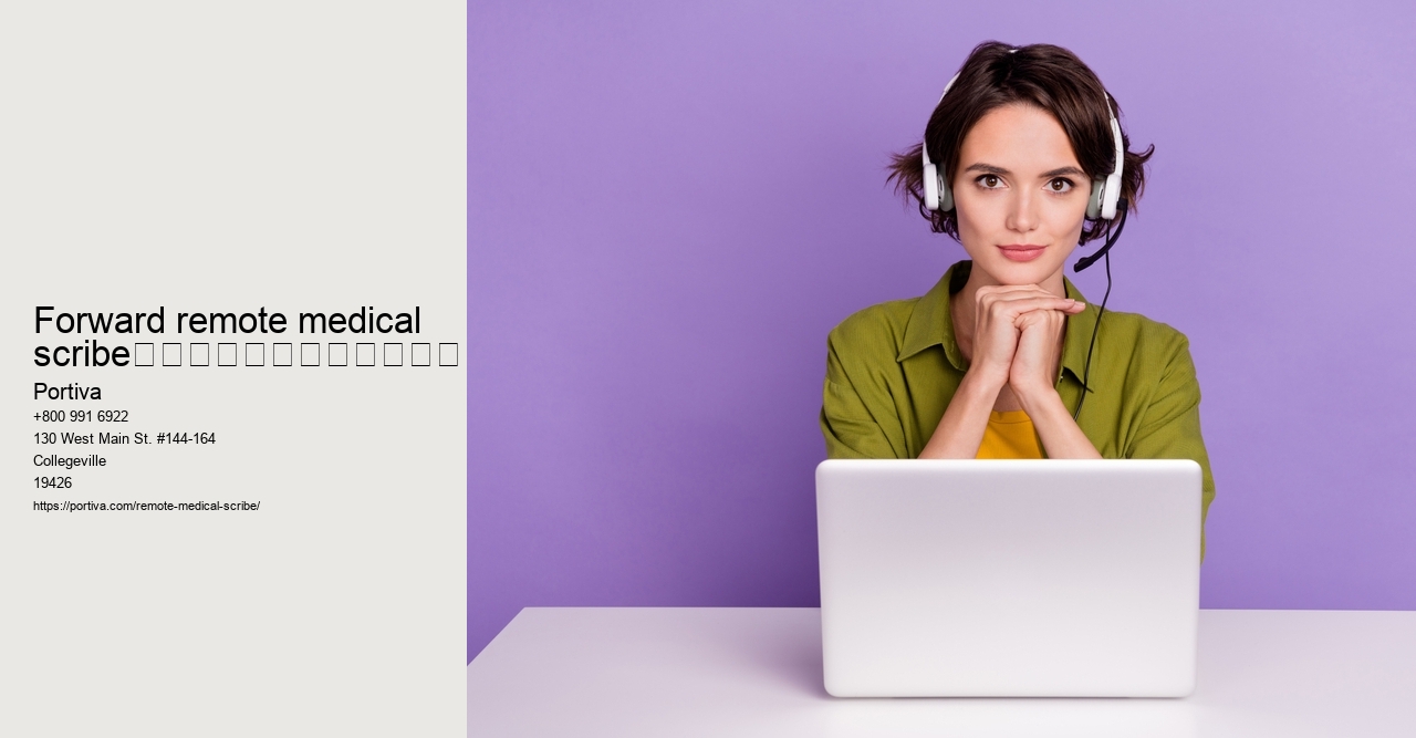 forward remote medical scribe																